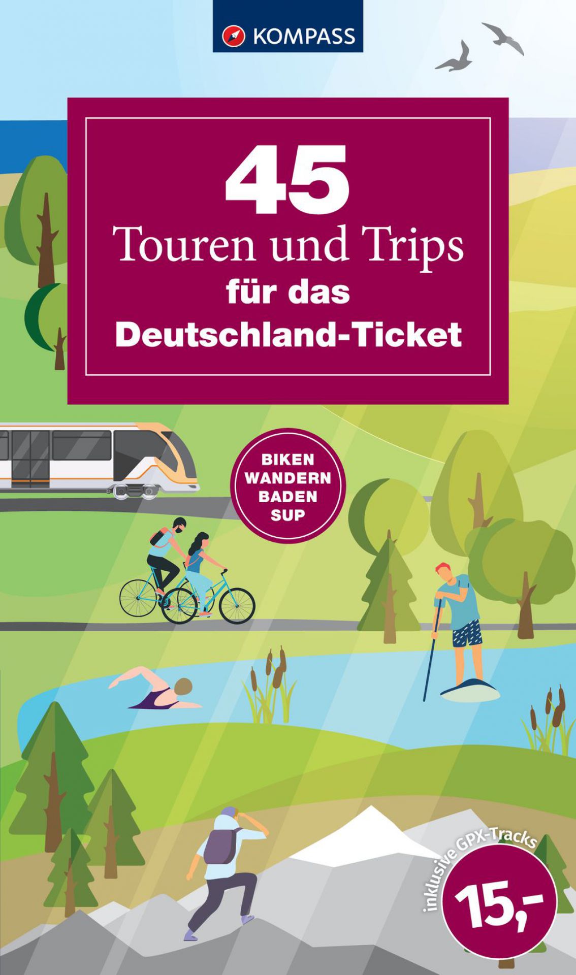 © Thomas Kargl 45 Touren und Trips für das Deutschland-Ticket